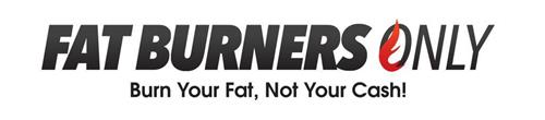 FAT BURNERS ONLY BURN YOUR FAT, NOT YOUR CASH! trademark