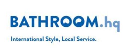 BATHROOM.HQ INTERNATIONAL STYLE, LOCAL SERVICE. trademark