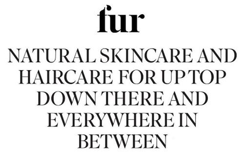 FUR NATURAL SKINCARE AND HAIRCARE FOR UP TOP DOWN THERE AND EVERYWHERE IN BETWEEN trademark