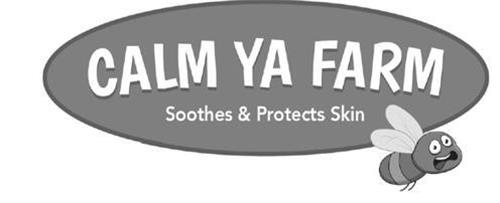 CALM YA FARM SOOTHES & PROTECT SKIN trademark