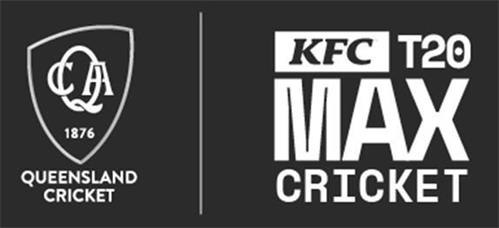 QCA QUEENSLAND PREMIER CRICKET KFC T20 MAX CRICKET trademark