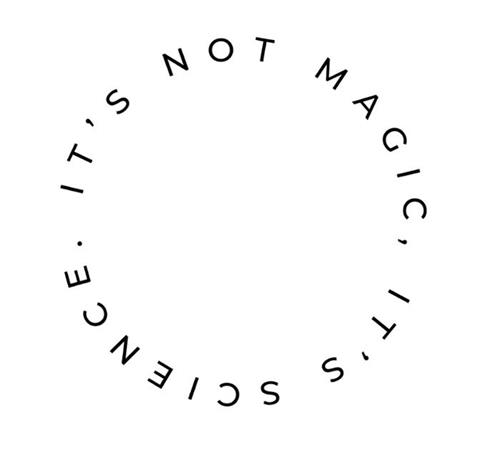 IT'S NOT MAGIC, IT'S SCIENCE. trademark