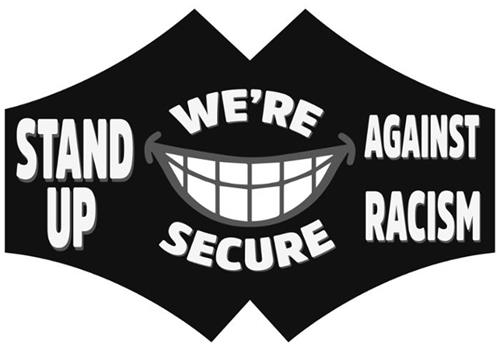 WE'RE SECURE STAND UP AGAINST RACISM trademark