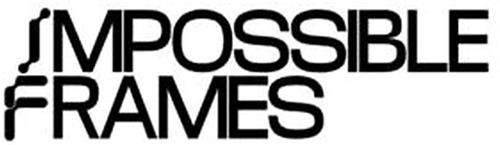 IMPOSSIBLE FRAMES trademark