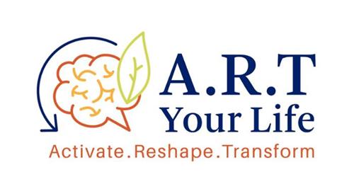 A.R.T YOUR LIFE ACTIVATE. RESHAPE. TRANSFORM trademark