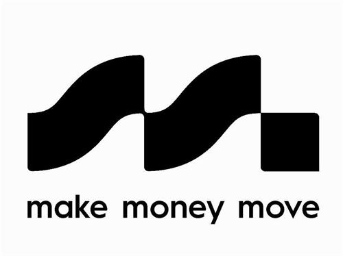 M MAKE MONEY MOVE trademark