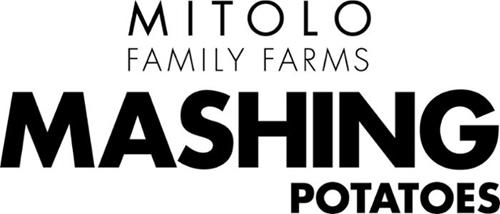 MITOLO FAMILY FARMS MASHING POTATOES trademark