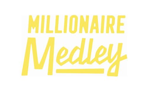 MILLIONAIRE MEDLEY trademark