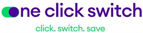 ONE CLICK SWITCH CLICK. SWITCH. SAVE trademark